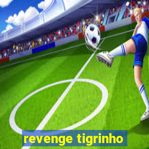 revenge tigrinho